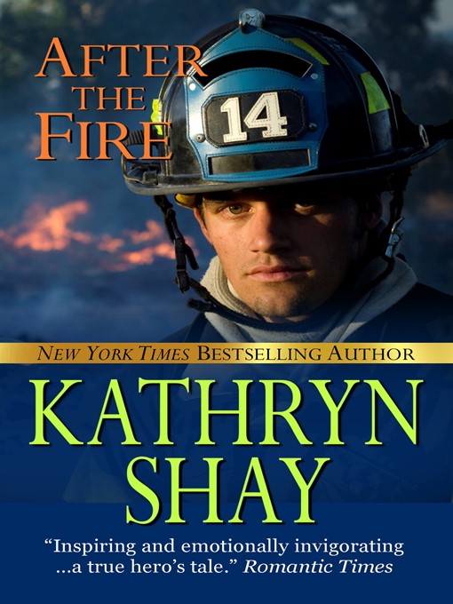 Title details for After the Fire by Kathryn Shay - Available